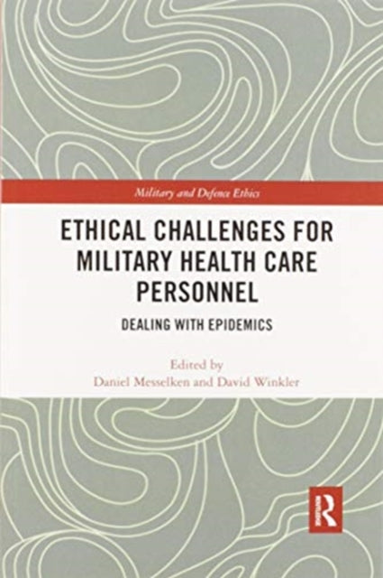Book cover of: Ethical Challenges for Military Health Care Personnel. By: Daniel Messelken