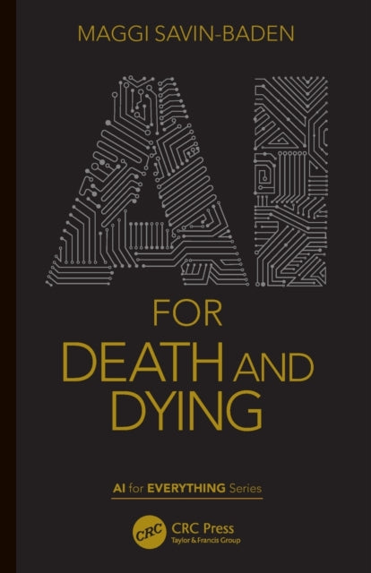 Book cover of: AI for Death and Dying. By: Maggi Savin-Baden