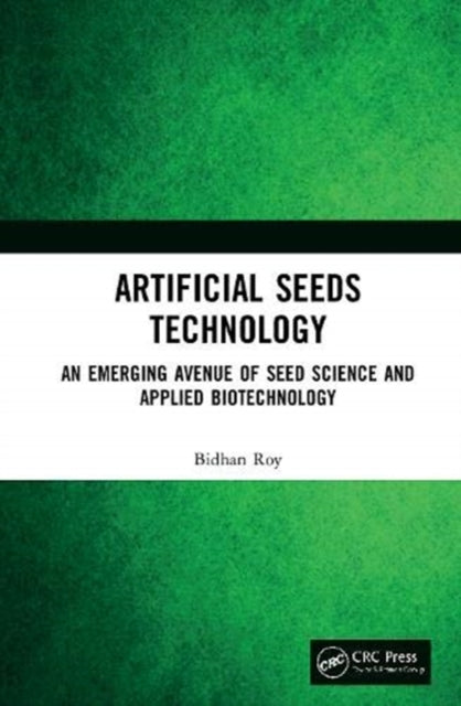 Book cover of: Artificial Seeds Technology. By: Bidhan Roy