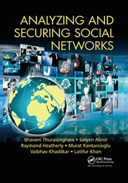 Book cover of: Analyzing and Securing Social Networks. By: Bhavani M. Thuraisingham