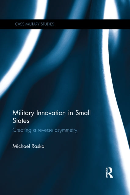 Book cover of: Military Innovation in Small States. By: Michael Raska