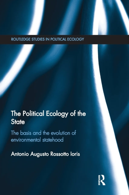 Book cover of: Political Ecology of the State. By: Antonio Augusto Rossotto Ioris