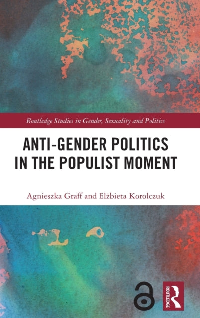 Book cover of: Anti-Gender Politics in the Populist Moment. By: Agnieszka Graff