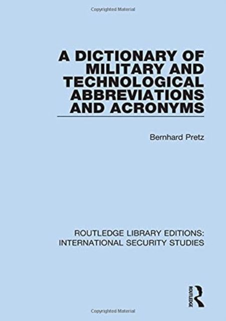Book cover of: Dictionary of Military and Technological Abbreviations and Acronyms. By: Bernhard Pretz