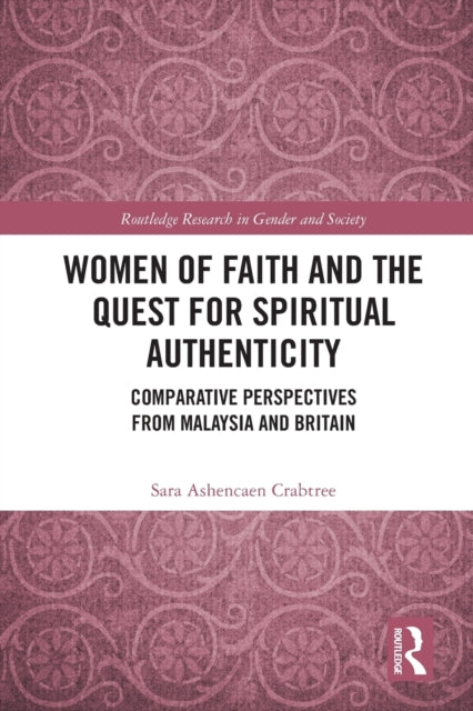 Book cover of: Women of Faith and the Quest for Spiritual Authenticity. By: Sara Ashencaen Crabtree