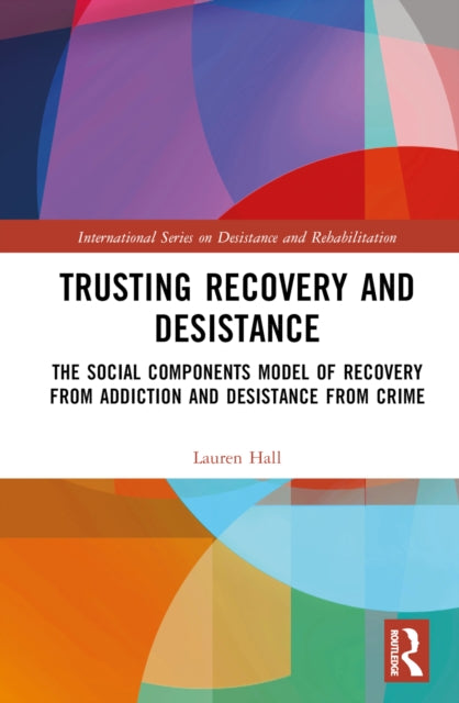 Book cover of: Trusting Recovery and Desistance. By: Lauren Hall
