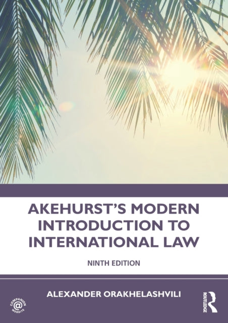Book cover of: Akehurst's Modern Introduction to International Law. By: Alexander Orakhelashvili