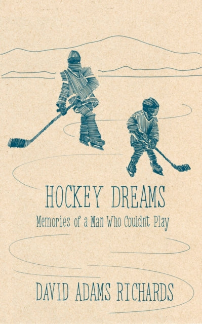 Book cover of: Hockey Dreams. By: David Adams Richards