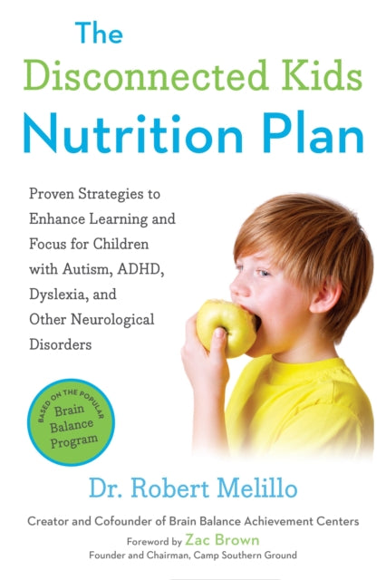 Book cover of: Disconnected Kids Nutrition Plan. By: Robert Melillo