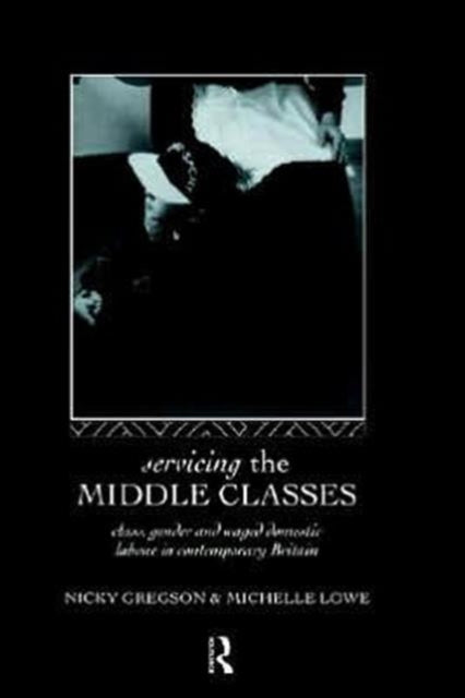 Book cover of: Servicing the Middle Classes