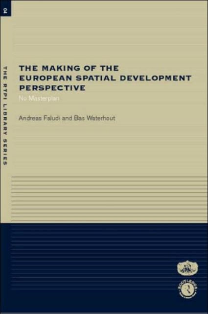 Book cover of: Making of the European Spatial Development Perspective. By: Andreas Faludi