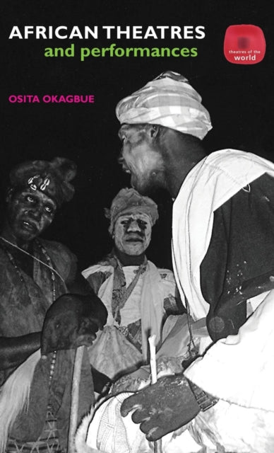 Book cover of: African Theatres and Performances. By: Osita Okagbue