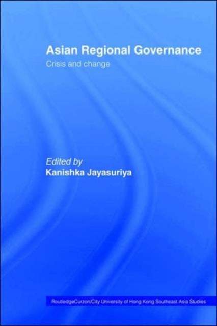 Book cover of: Asian Regional Governance. By: Kani Jayasuriya