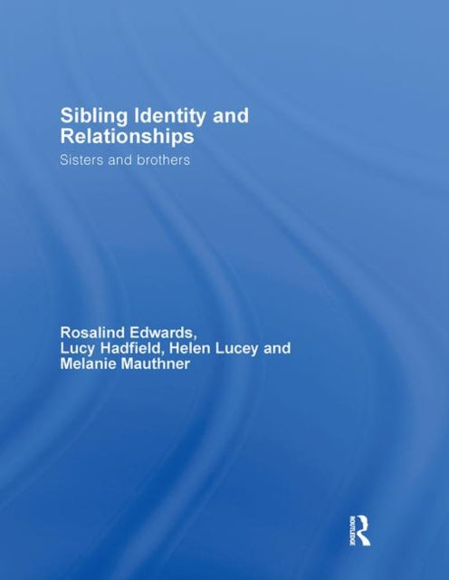 Book cover of: Sibling Identity and Relationships. By: R. Edwards