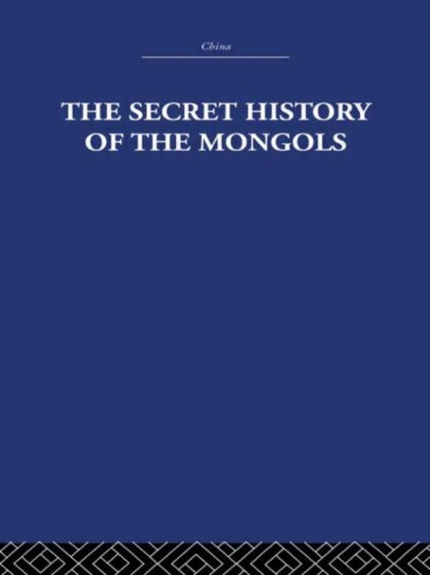 Book cover of: Secret History of the Mongols. By: The Arth Estate