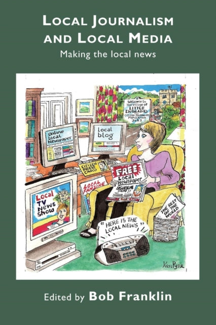 Book cover of: Local Journalism and Local Media. By: Bob Franklin