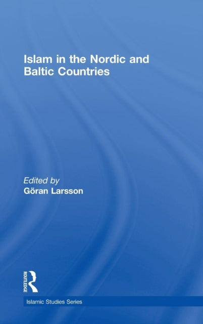 Book cover of: Islam in the Nordic and Baltic Countries