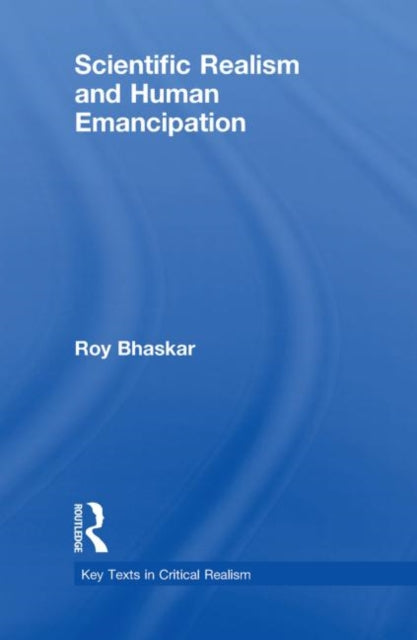 Book cover of: Scientific Realism and Human Emancipation. By: Roy Bhaskar