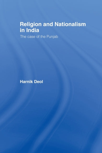 Book cover of: Religion and Nationalism in India. By: Harnik Deol