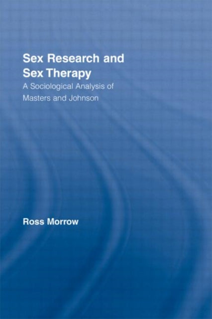 Book cover of: Sex Research and Sex Therapy. By: Ross Morrow