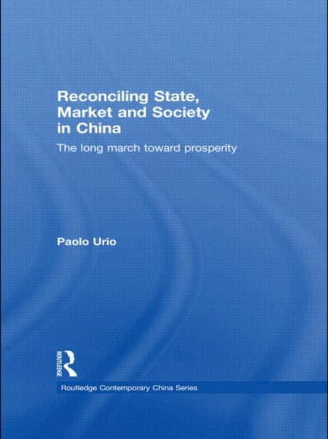 Book cover of: Reconciling State, Market and Society in China. By: Paolo Urio