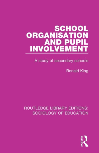 Book cover of: School Organisation and Pupil Involvement. By: Ronald King