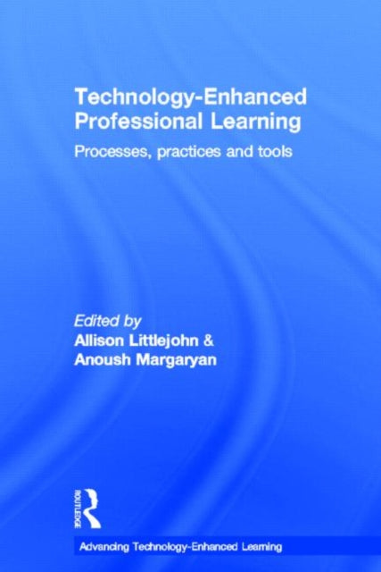 Book cover of: Technology-Enhanced Professional Learning. By: Allison Littlejohn