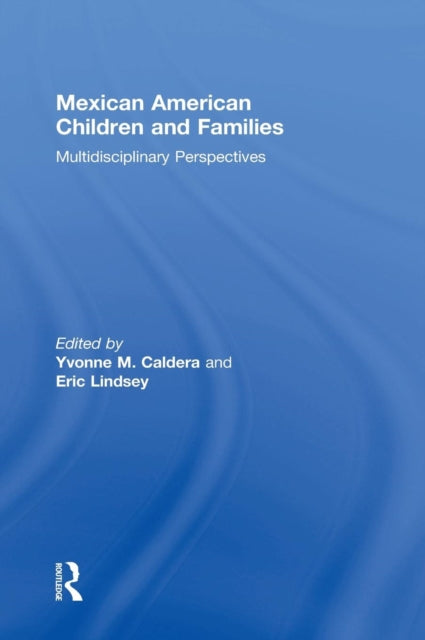 Book cover of: Mexican American Children and Families. By: Yvonne M. Caldera