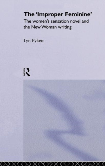 Book cover of: 'Improper' Feminine. By: Lyn Pykett