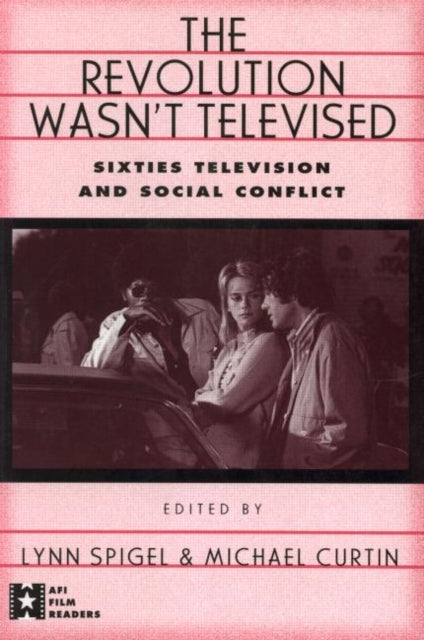 Book cover of: Revolution Wasn't Televised. By: Lynn Spigel