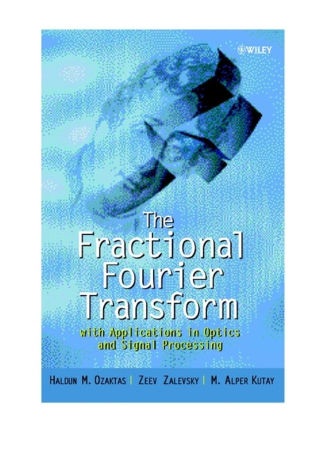 Book cover of: Fractional Fourier Transform. By: Haldun M. Ozaktas