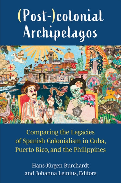 Book cover of: (Post-)colonial Archipelagos. By: Hans-Jürgen Burchardt