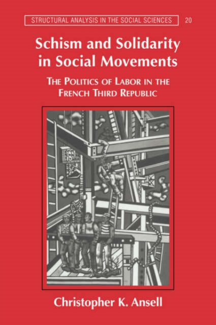 Book cover of: Schism and Solidarity in Social Movements. By: Christopher K. Ansell