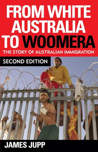 Book cover of: From White Australia to Woomera. By: James Jupp