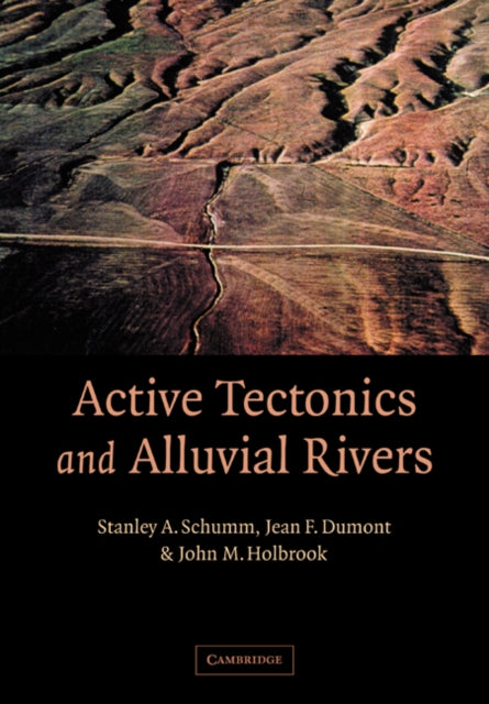 Book cover of: Active Tectonics and Alluvial Rivers. By: Stanley A. Schumm