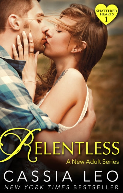 Book cover of: Relentless (Shattered Hearts 1). By: Cassia Leo