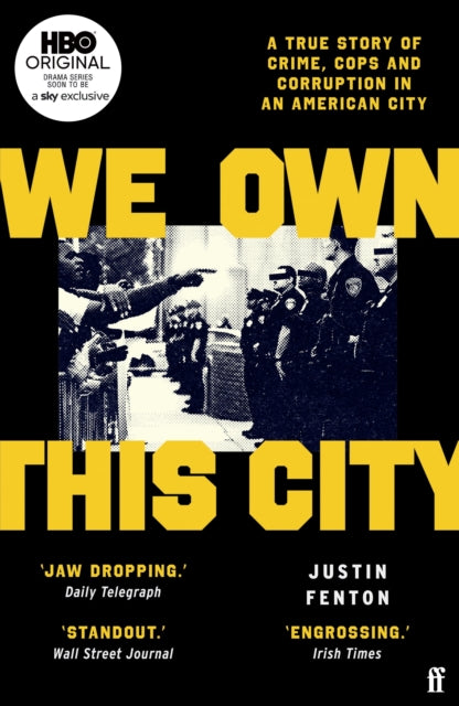 Book cover of: We Own This City. By: Justin Fenton