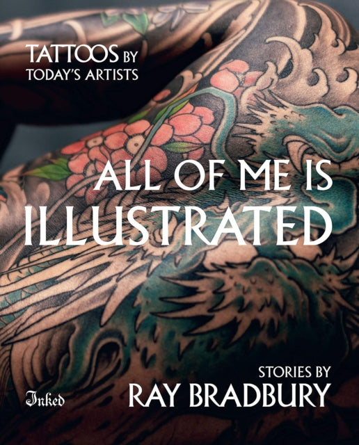Book cover of: All of Me Is Illustrated. By: Ray Bradbury
