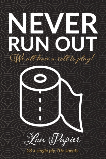 Book cover of: Never Run Out. By: Lou Papier