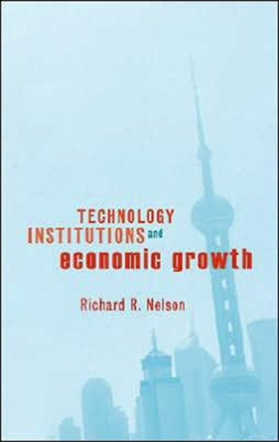 Book cover of: Technology, Institutions, and Economic Growth