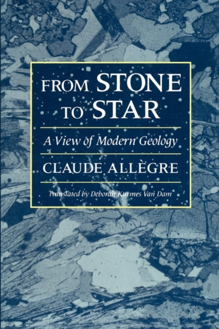 Book cover of: From Stone to Star. By: Claude J. Allègre
