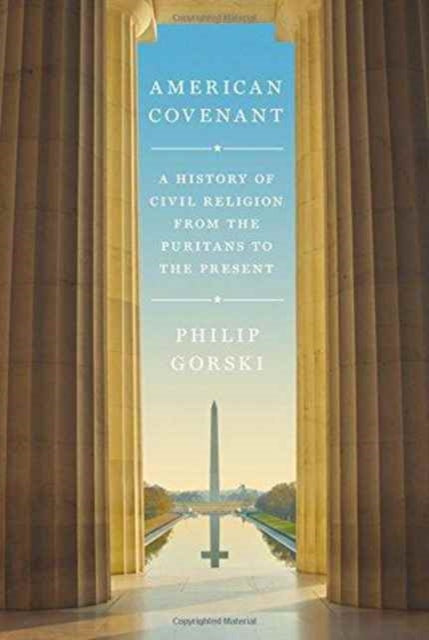 Book cover of: American Covenant. By: Philip S. Gorski