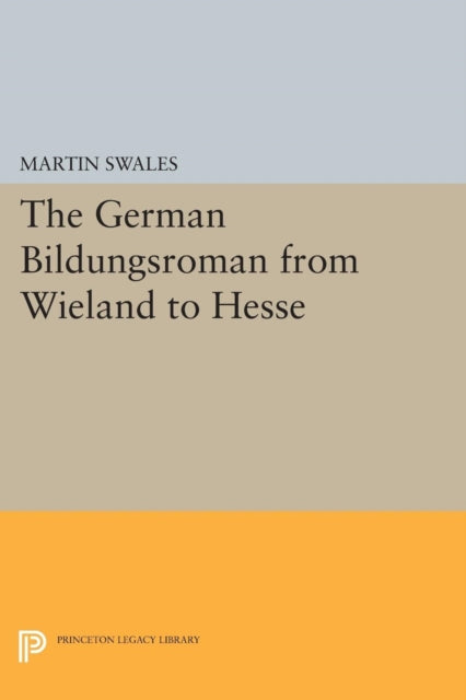 Book cover of: German Bildungsroman from Wieland to Hesse. By: Martin Swales