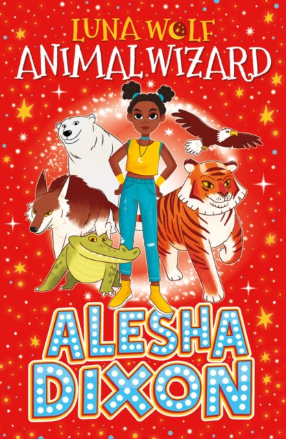 Book cover of: Luna Wolf: Animal Wizard. By: Alesha Dixon
