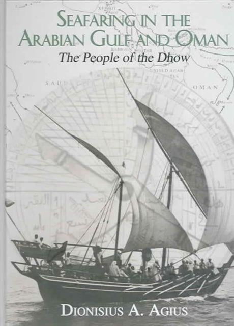 Book cover of: Seafaring in the Arabian Gulf and Oman. By: Dionisius Agius