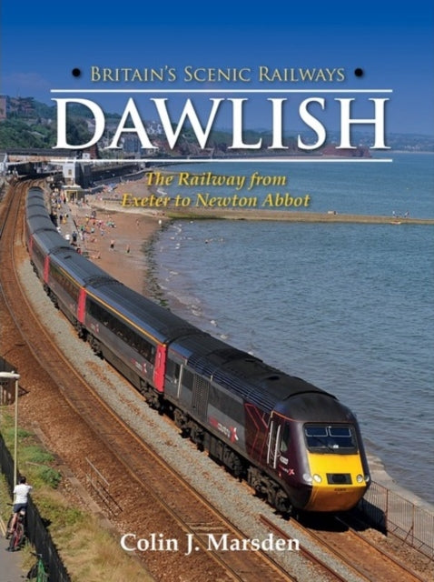 Book cover of: Britain's Scenic Railways: Dawlish. By: Colin J. Marsden