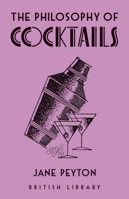 Book cover of: Philosophy of Cocktails. By: Jane Peyton