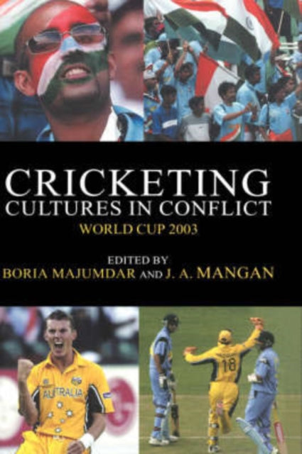 Book cover of: Cricketing Cultures in Conflict. By: Boria Majumdar