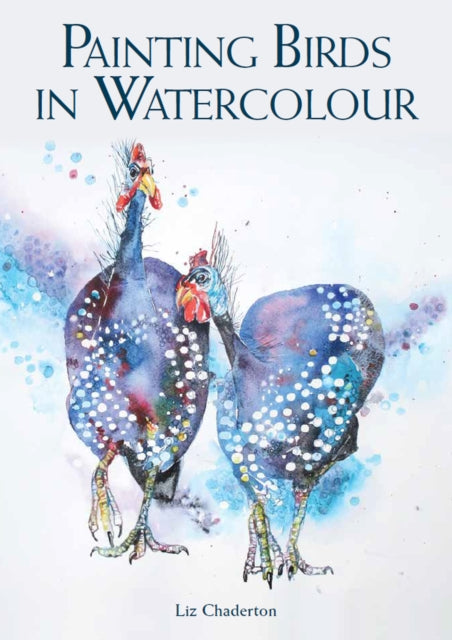 Book cover of: Painting Birds in Watercolour. By: Liz Chaderton
