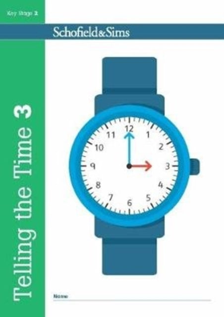 Book cover of: Telling the Time Book 3 (KS2 Maths, Ages 7-9)